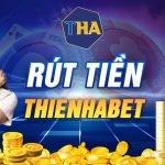 Rút tiền Thienhabet – Hướng dẫn rút tiền chỉ trong 5 phút